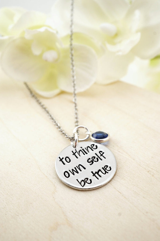 To thine own self be true hand stamped inspirational necklace with Swarovski birthstone charm - Sweet 16 Gift - Teen Girl Jewelry