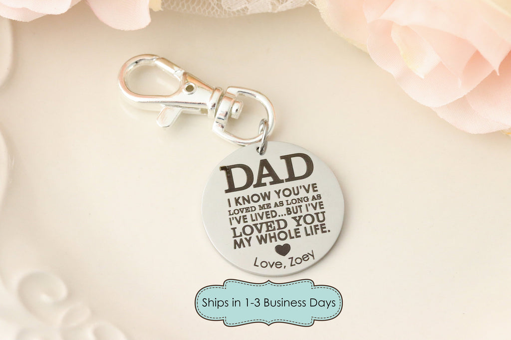 Loved You My Whole Life Dad Keychain - Fathers Day Gift - Gift for Dad from Daughter - Best Dad Ever Keychain, Personalized Keychain for Dad