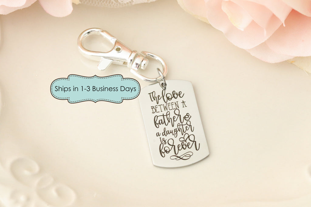 Love Between a Father and Daughter is Forever - Father of the Bride Keychain - Gift for Father of the Bride - Personalized Keychain for Dad